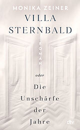 Fester Einband Villa Sternbald oder Die Unschärfe der Jahre von Monika Zeiner