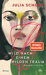 Fester Einband Wild nach einem wilden Traum von Julia Schoch