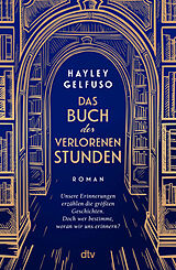 Fester Einband Das Buch der verlorenen Stunden von Hayley Gelfuso