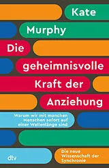 Fester Einband Die geheimnisvolle Kraft der Anziehung von Kate Murphy