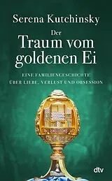 Fester Einband Der Traum vom goldenen Ei von Serena Kutchinsky