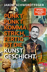 Fester Einband Punkt Punkt Komma Strich, fertig ist die Kunstgeschicht' von Jakob Schwerdtfeger