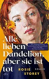 Fester Einband Alle lieben Dandelion, aber sie ist tot von Rosie Storey