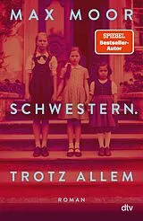 Fester Einband Schwestern. Trotz allem von Max Moor