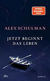 Fester Einband Jetzt beginnt das Leben von Alex Schulman