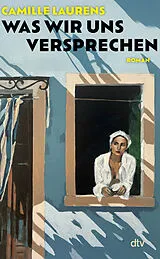 Fester Einband Was wir uns versprechen von Camille Laurens