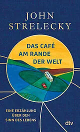 Fester Einband Das Café am Rande der Welt von John Strelecky