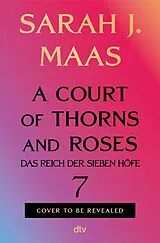 Fester Einband A Court of Thorns and Roses 7 von Sarah J. Maas