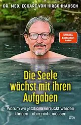 Fester Einband Die Seele wächst mit ihren Aufgaben von Eckart von Hirschhausen