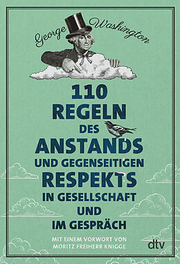 Fester Einband 110 Regeln des Anstands und gegenseitigen Respekts in Gesellschaft und im Gespräch von George Washington