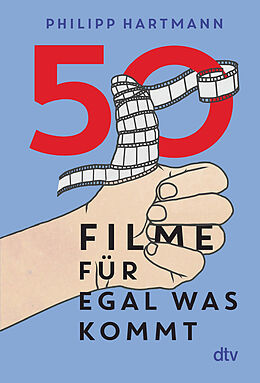 Fester Einband 50 Filme für egal was kommt von Philipp Hartmann
