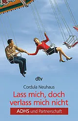 Kartonierter Einband Lass mich, doch verlass mich nicht von Cordula Neuhaus