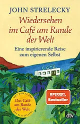 Kartonierter Einband Wiedersehen im Café am Rande der Welt von John Strelecky