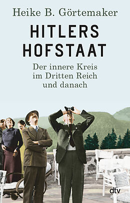 Kartonierter Einband Hitlers Hofstaat von Heike B. Görtemaker