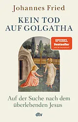 Kartonierter Einband Kein Tod auf Golgatha von Johannes Fried