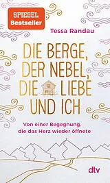 Kartonierter Einband Die Berge, der Nebel, die Liebe und ich von Tessa Randau