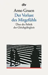 Kartonierter Einband Der Verlust des Mitgefühls von Arno Gruen