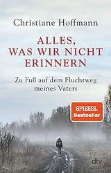 Kartonierter Einband Alles, was wir nicht erinnern von Christiane Hoffmann