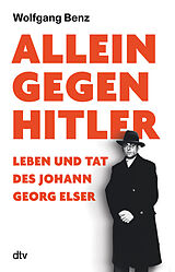 Kartonierter Einband Allein gegen Hitler von Wolfgang Benz
