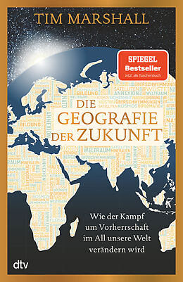 Kartonierter Einband Die Geografie der Zukunft von Tim Marshall