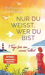 Kartonierter Einband Nur du weißt, wer du bist von Michaela Wiebusch