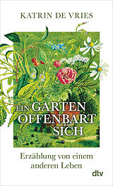 Kartonierter Einband Ein Garten offenbart sich von Katrin de Vries