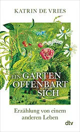 Kartonierter Einband Ein Garten offenbart sich von Katrin de Vries