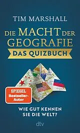 Kartonierter Einband Die Macht der Geografie Das Quizbuch von Tim Marshall