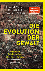 Kartonierter Einband Die Evolution der Gewalt von Harald Meller, Kai Michel, Carel van Schaik