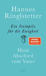 Kartonierter Einband Ein Steinpilz für die Ewigkeit von Hannes Ringlstetter
