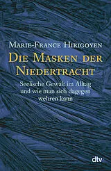 Kartonierter Einband Die Masken der Niedertracht von Marie-France Hirigoyen