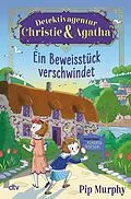 E-Book (epub) Detektivagentur Christie &amp; Agatha  Ein Beweisstück verschwindet von Pip Murphy