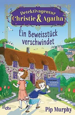 E-Book (epub) Detektivagentur Christie & Agatha  Ein Beweisstück verschwindet von Pip Murphy