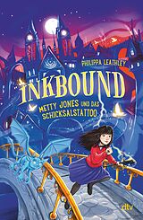 E-Book (epub) Inkbound  Metty Jones und das Schicksalstattoo von Philippa Leathley