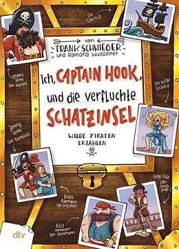 E-Book (epub) Ich, Captain Hook, und die verfluchte Schatzinsel  Wilde Piraten erzählen von Frank Schwieger