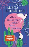 E-Book (epub) Alles muss man selber falsch machen von Alena Schröder