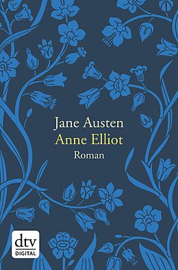 E-Book (epub) Anne Elliot oder die Kraft der Überredung von Jane Austen
