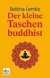 E-Book (epub) Der kleine Taschenbuddhist von Bettina Lemke