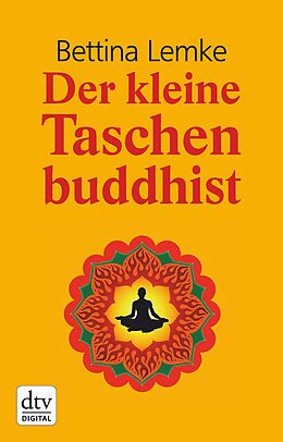 E-Book (epub) Der kleine Taschenbuddhist von Bettina Lemke