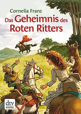 E-Book (epub) Das Geheimnis des Roten Ritters von Cornelia Franz