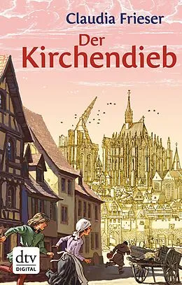 E-Book (epub) Der Kirchendieb von Claudia Frieser