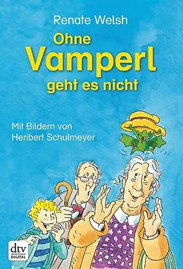 E-Book (epub) Ohne Vamperl geht es nicht von Renate Welsh