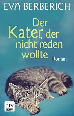 E-Book (epub) Der Kater, der nicht reden wollte von Eva Berberich