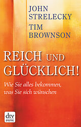 E-Book (epub) Reich und Glücklich! von John Strelecky, Tim Brownson