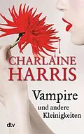 E-Book (epub) Vampire und andere Kleinigkeiten von Charlaine Harris