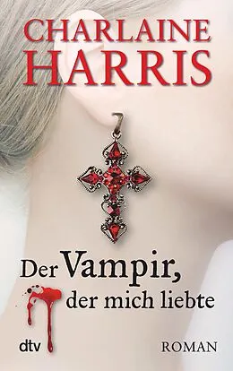 E-Book (epub) Der Vampir, der mich liebte von Charlaine Harris