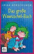 E-Book (epub) Das große Wawuschel-Buch von Irina Korschunow