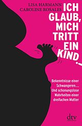 E-Book (epub) Ich glaub, mich tritt ein Kind! von Lisa Harmann, Caroline Rosales
