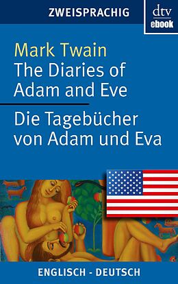 E-Book (epub) The Diaries of Adam and Eve Die Tagebücher von Adam und Eva von Mark Twain