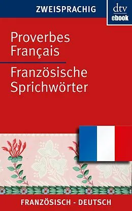 E-Book (epub) Proverbes Français Französische Sprichwörter von Ferdinand Möller